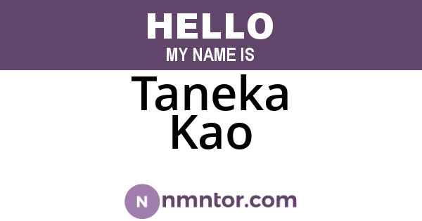Taneka Kao