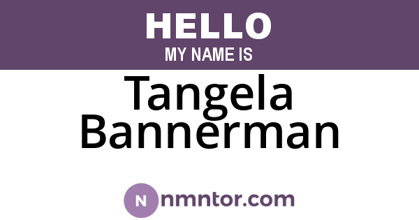 Tangela Bannerman