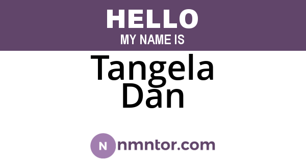 Tangela Dan