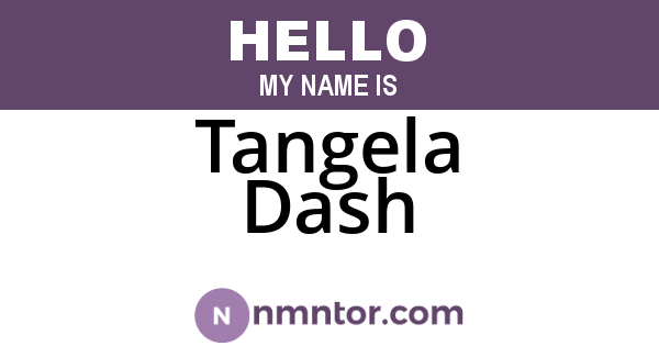 Tangela Dash