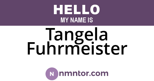 Tangela Fuhrmeister
