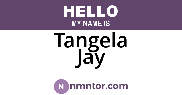 Tangela Jay