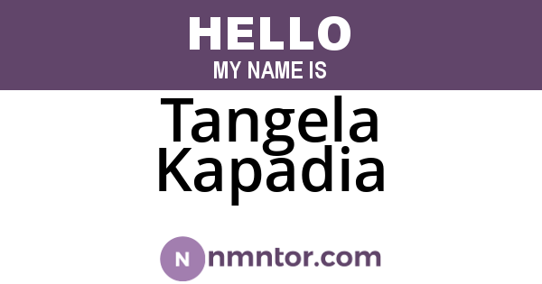 Tangela Kapadia