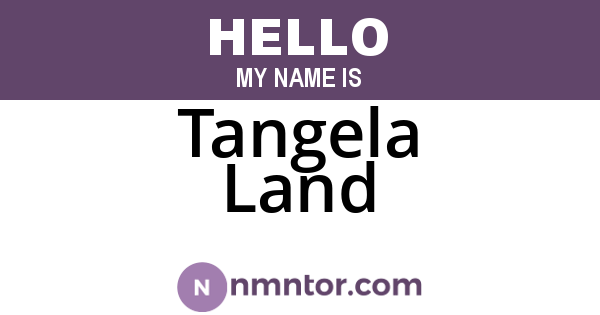 Tangela Land