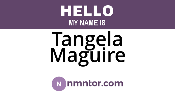 Tangela Maguire
