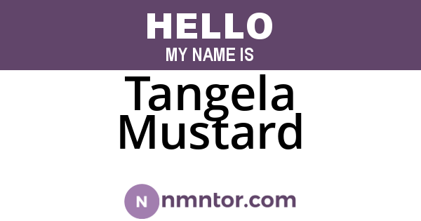 Tangela Mustard