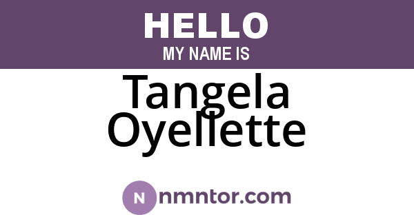 Tangela Oyellette