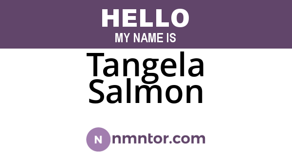 Tangela Salmon