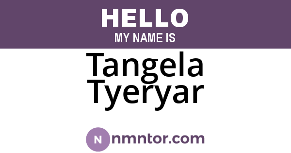 Tangela Tyeryar