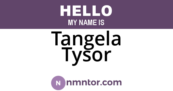 Tangela Tysor