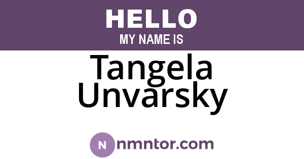 Tangela Unvarsky
