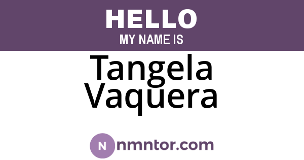 Tangela Vaquera