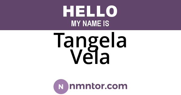 Tangela Vela
