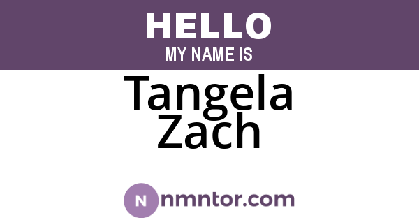 Tangela Zach