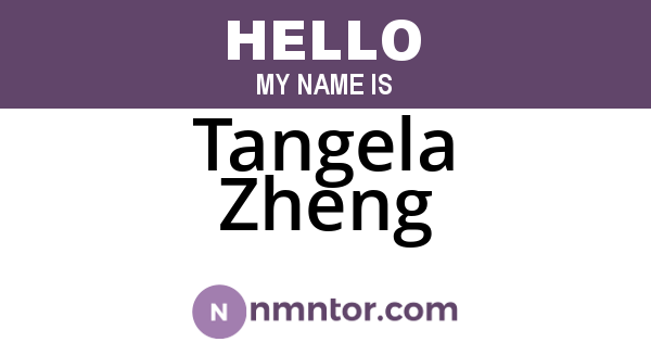 Tangela Zheng