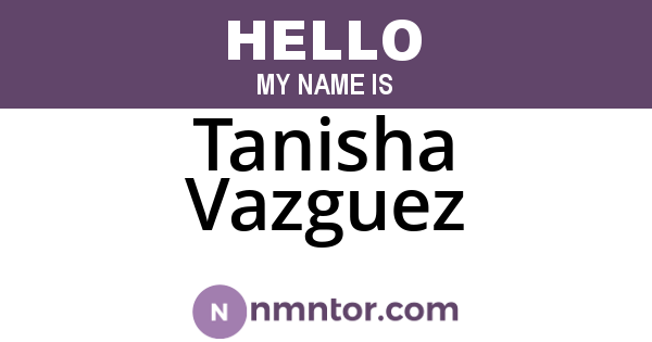 Tanisha Vazguez