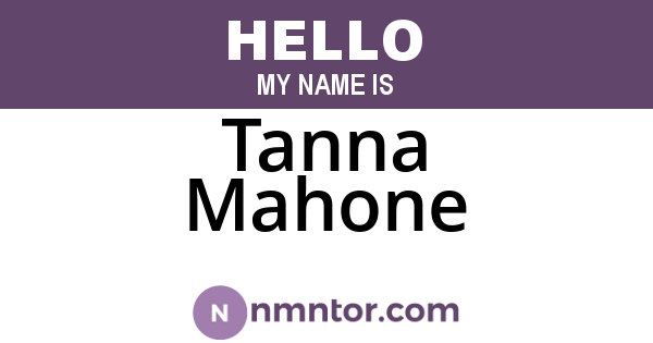 Tanna Mahone