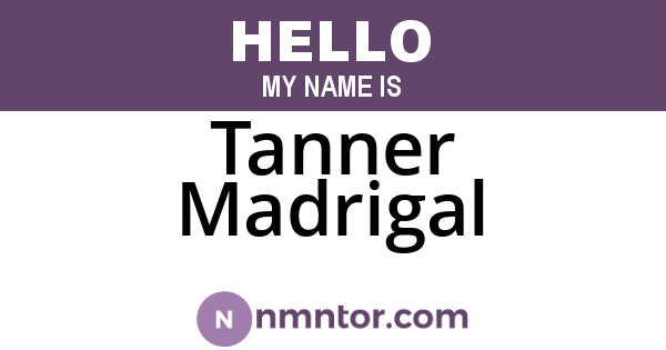 Tanner Madrigal