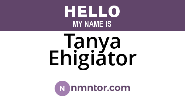 Tanya Ehigiator