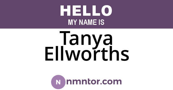 Tanya Ellworths