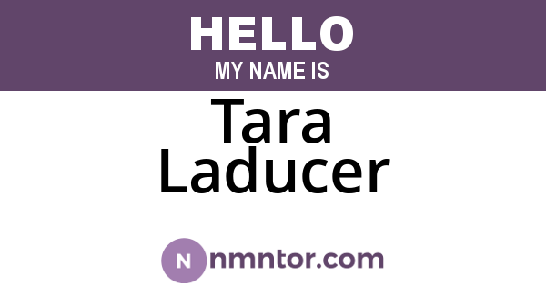 Tara Laducer
