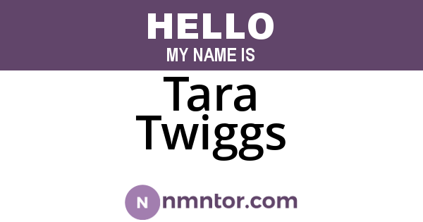 Tara Twiggs