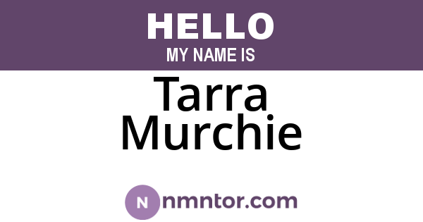 Tarra Murchie