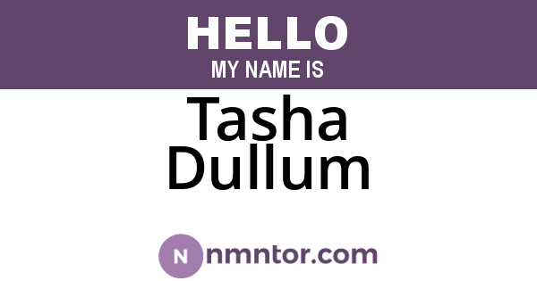 Tasha Dullum