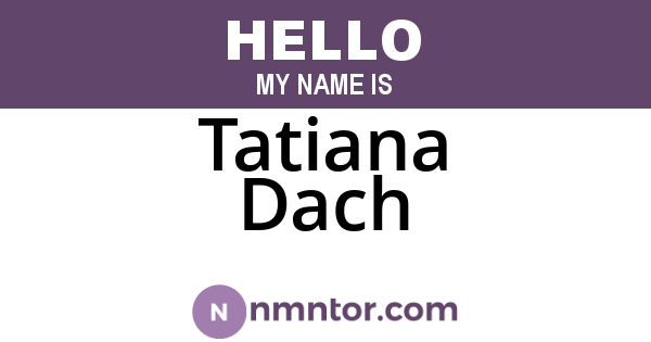 Tatiana Dach