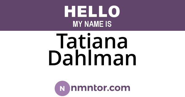 Tatiana Dahlman