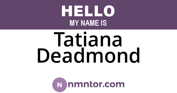 Tatiana Deadmond