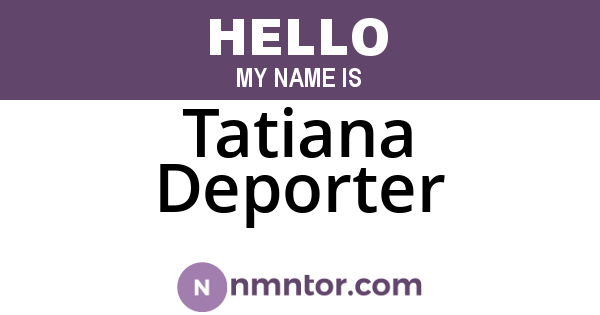 Tatiana Deporter