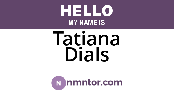 Tatiana Dials