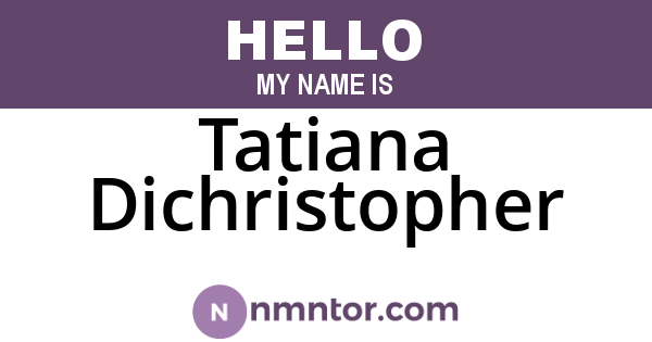 Tatiana Dichristopher