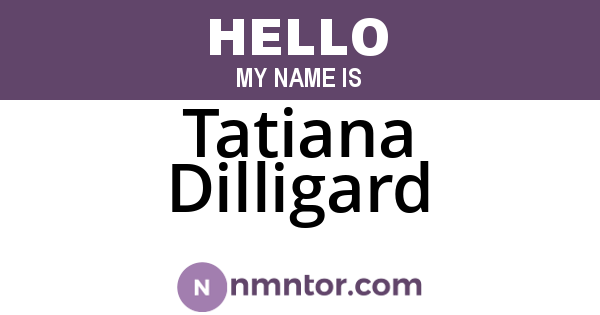 Tatiana Dilligard