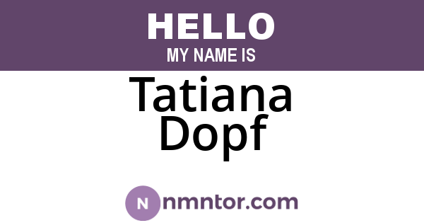 Tatiana Dopf