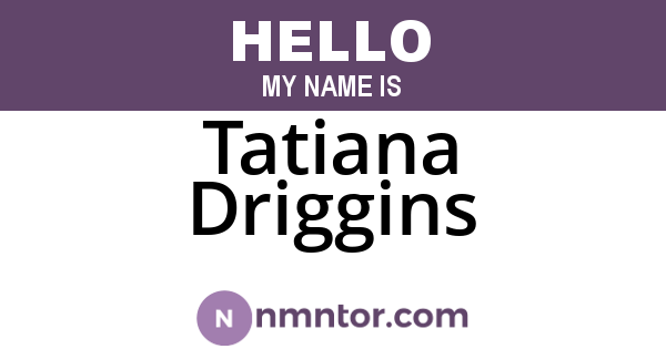 Tatiana Driggins