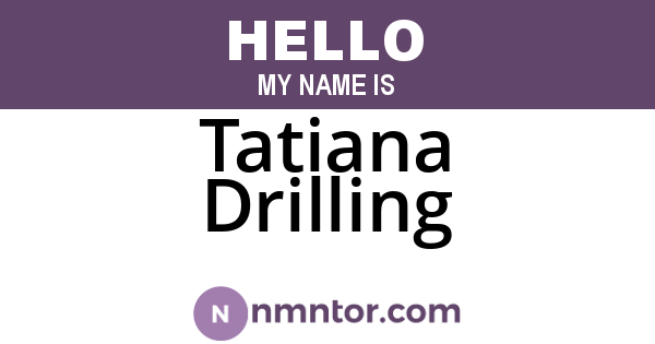 Tatiana Drilling