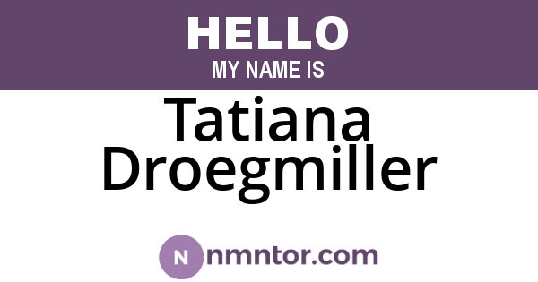 Tatiana Droegmiller
