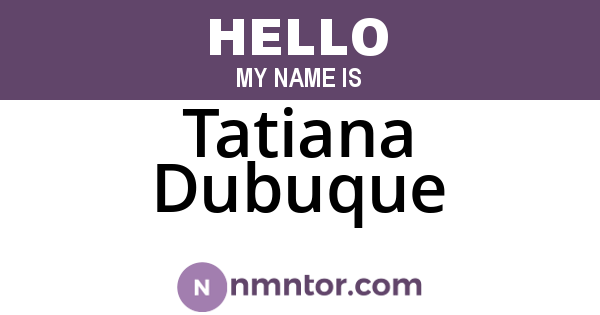 Tatiana Dubuque