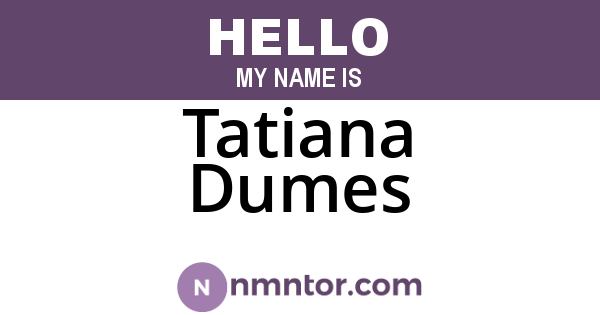 Tatiana Dumes