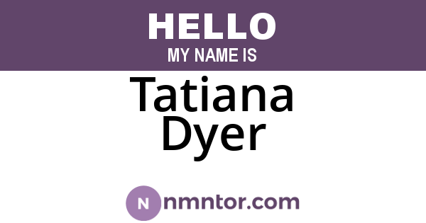 Tatiana Dyer