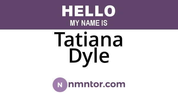 Tatiana Dyle