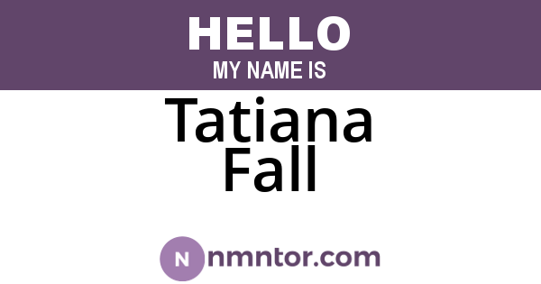 Tatiana Fall