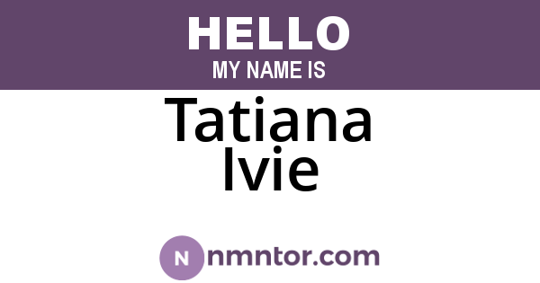 Tatiana Ivie
