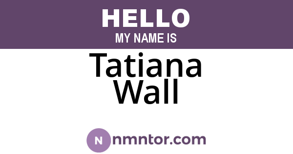Tatiana Wall