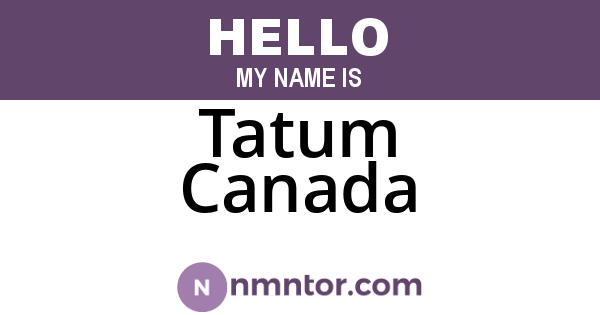 Tatum Canada
