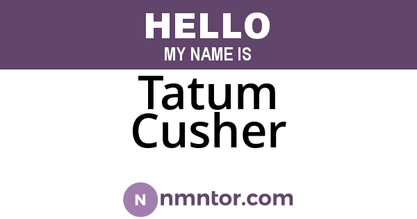 Tatum Cusher