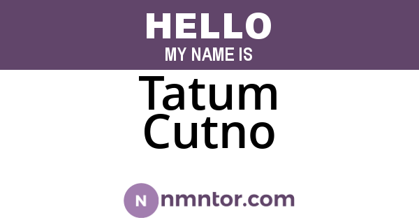 Tatum Cutno