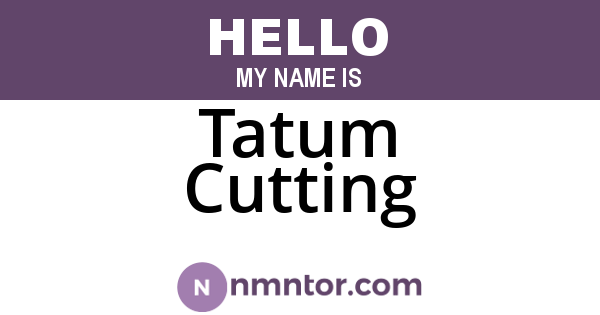 Tatum Cutting